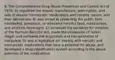 9. The Comprehensive Drug Abuse Prevention and Control Act of 1970: A) regulated the import, manufacture, prescription, and sale of several nonnarcotic medications and cocaine, opium, and their derivatives. B) was aimed at protecting the public from mislabeled, poisonous, or otherwise harmful food, medications, and alcoholic beverages. C) increased the penalties for violation of the Harrison Narcotic Act, made the possession of heroin illegal, and outlawed the acquisition and transportation of marijuana. D) was a legislative act dealing with narcotic and nonnarcotic medications that have a potential for abuse, and developed a drug classification system according to the abuse potential of the medications.