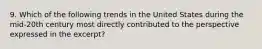 9. Which of the following trends in the United States during the mid-20th century most directly contributed to the perspective expressed in the excerpt?