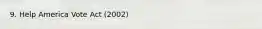 9. Help America Vote Act (2002)