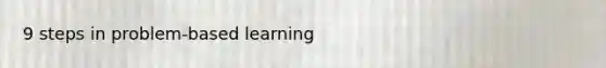 9 steps in problem-based learning