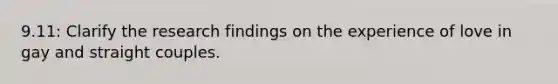9.11: Clarify the research findings on the experience of love in gay and straight couples.
