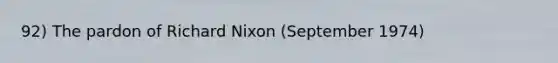 92) The pardon of Richard Nixon (September 1974)