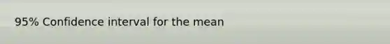 95% Confidence interval for the mean