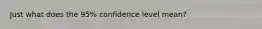 Just what does the 95% confidence level mean?