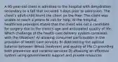 A 95-year-old client is admitted to the hospital with dehydration secondary to a fall that occurred 3 days prior to admission. The client's adult child found the client on the floor. The client was unable to reach a phone to call for help. At the hospital, healthcare providers stated that the client was not a candidate for surgery due to the client's age and anticipated quality of life. Which challenge of the health care delivery system correlates with the situation? A) allowing consumer participation in the provision of health care services B) determining the optimal balance between illness treatment and quality of life C) providing both preventive and curative services D) attaining an effective system using governmental support and private resources