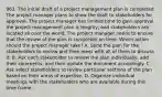 963. The initial draft of a project management plan is completed. The project manager plans to show the draft to stakeholders for approval. The project manager has limited time to gain approval, the project management plan is lengthy, and stakeholders are located all over the world. The project manager needs to ensure that the review of the plan is completed on time. Which action should the project manager take? A. Send the plan for the stakeholders to review and then meet with all of them to discuss it. B. Ask each stakeholder to review the plan individually, add their comments, and then update the document accordingly. C. Ask select stakeholders to review particular sections of the plan based on their areas of expertise. D. Organize individual meetings with the stakeholders who are available during this time frame.