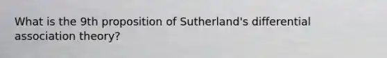 What is the 9th proposition of Sutherland's differential association theory?