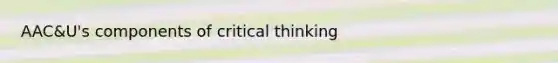 AAC&U's components of critical thinking