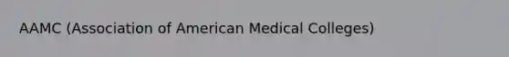 AAMC (Association of American Medical Colleges)