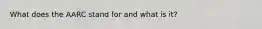 What does the AARC stand for and what is it?