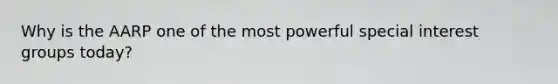 Why is the AARP one of the most powerful special interest groups today?