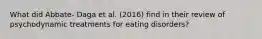 What did Abbate- Daga et al. (2016) find in their review of psychodynamic treatments for eating disorders?