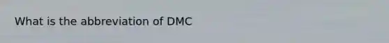 What is the abbreviation of DMC