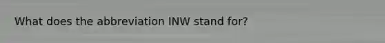 What does the abbreviation INW stand for?