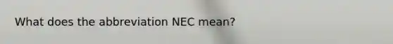 What does the abbreviation NEC mean?