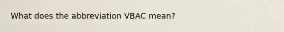 What does the abbreviation VBAC mean?