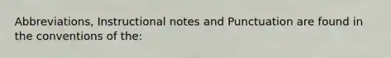 Abbreviations, Instructional notes and Punctuation are found in the conventions of the: