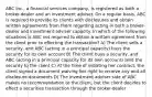 ABC Inc., a financial services company, is registered as both a broker-dealer and an investment adviser. On a regular basis, ABC is required to provide its clients with disclosures and obtain written agreements from them regarding acting in both a broker-dealer and investment adviser capacity. In which of the following situations is ABC not required to obtain a written agreement from the client prior to effecting the transaction? A) The client sells a security, and ABC (acting in a principal capacity) buys the security for its own account B) The client buys a security, and ABC (acting in a principal capacity for its own account) sells the security to the client C) At the time of initiating her contract, the client signed a document waiving her right to receive any and all disclosure documents D) The investment adviser side of ABC makes no recommendation to the client, but the client decides to effect a securities transaction through the broker-dealer