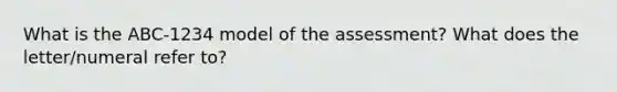 What is the ABC-1234 model of the assessment? What does the letter/numeral refer to?