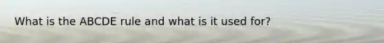 What is the ABCDE rule and what is it used for?