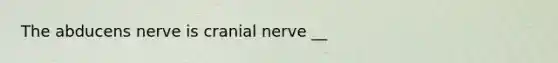 The abducens nerve is cranial nerve __