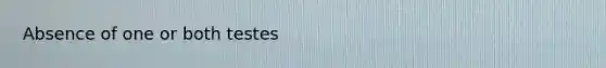 Absence of one or both testes