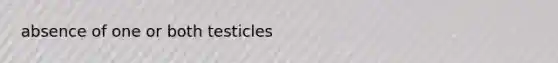 absence of one or both testicles