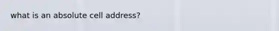 what is an absolute cell address?