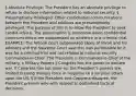 § Absolute Privilege: The President has an absolute privilege to refuse to disclose information related to national security. § Presumptively Privileged: Other confidential communications between the President and advisors are presumptively privileged. The purpose of this is to allow the President to seek candid advice. The presumption is overcome when confidential communications are subpoenaed as evidence in a criminal trial. EXAMPLE: The federal court subpoenaed tapes of Nixon and his advisors and the Supreme Court said this was permissible bc it was for a criminal trial and not related to national security. · Commander-in-Chief: The President is Commander-in-Chief of the military. o Military Powers § Congress has the power to declare war. If Congress has not done so, the President's powers are limited to using military force in response to a surprise attack upon the US. § If the President and Congress disagree, the President prevails only with respect to battlefield tactical decisions.