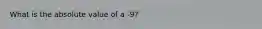 What is the absolute value of a -9?