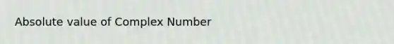 Absolute value of Complex Number