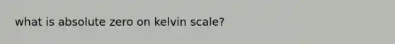 what is absolute zero on kelvin scale?