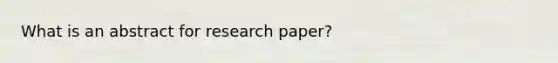 What is an abstract for research paper?