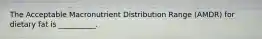 The Acceptable Macronutrient Distribution Range (AMDR) for dietary fat is __________.