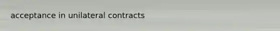 acceptance in unilateral contracts