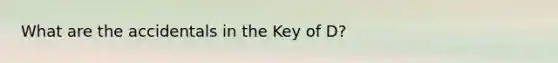 What are the accidentals in the Key of D?