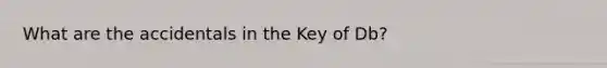 What are the accidentals in the Key of Db?