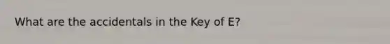 What are the accidentals in the Key of E?