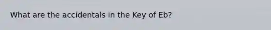 What are the accidentals in the Key of Eb?