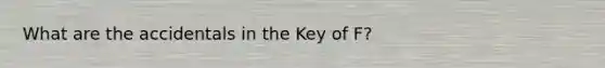 What are the accidentals in the Key of F?