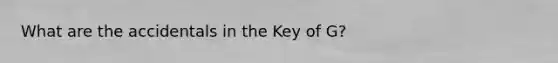 What are the accidentals in the Key of G?