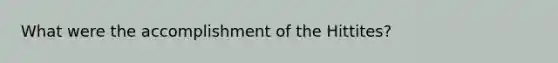 What were the accomplishment of the Hittites?