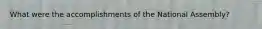 What were the accomplishments of the National Assembly?