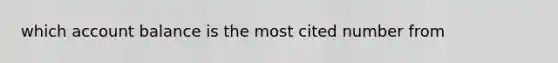 which account balance is the most cited number from