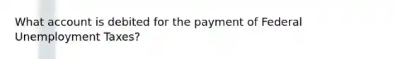 What account is debited for the payment of Federal Unemployment Taxes?