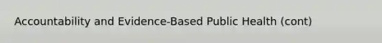 Accountability and Evidence-Based Public Health (cont)