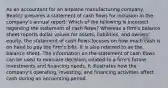 As an accountant for an airplane manufacturing company, Beatriz prepares a statement of cash flows for inclusion in the company's annual report. Which of the following is incorrect regarding the statement of cash flows? Whereas a firm's balance sheet reports dollar values for assets, liabilities, and owners' equity, the statement of cash flows focuses on how much cash is on hand to pay the firm's bills. It is also referred to as the balance sheet. The information on the statement of cash flows can be used to evaluate decisions related to a firm's future investments and financing needs. It illustrates how the company's operating, investing, and financing activities affect cash during an accounting period.