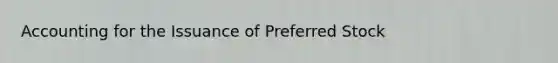 Accounting for the Issuance of Preferred Stock