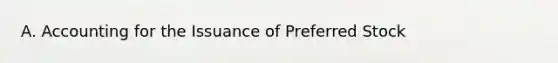 A. Accounting for the Issuance of Preferred Stock