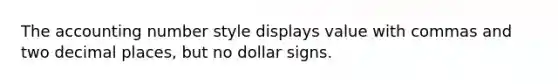 The accounting number style displays value with commas and two decimal places, but no dollar signs.